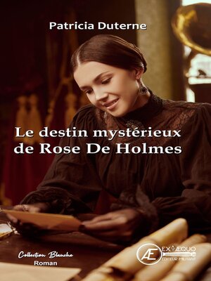 cover image of Le destin mystérieux de Rose De Holmes